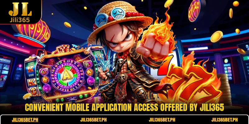 Convenient mobile application access offered by JILI365